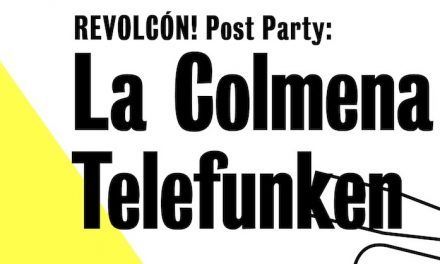 Revolcón! Post Party: La Colmena x Telefunken